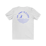 Load image into Gallery viewer, Go Jump In A Lake Short Sleeve Tee
